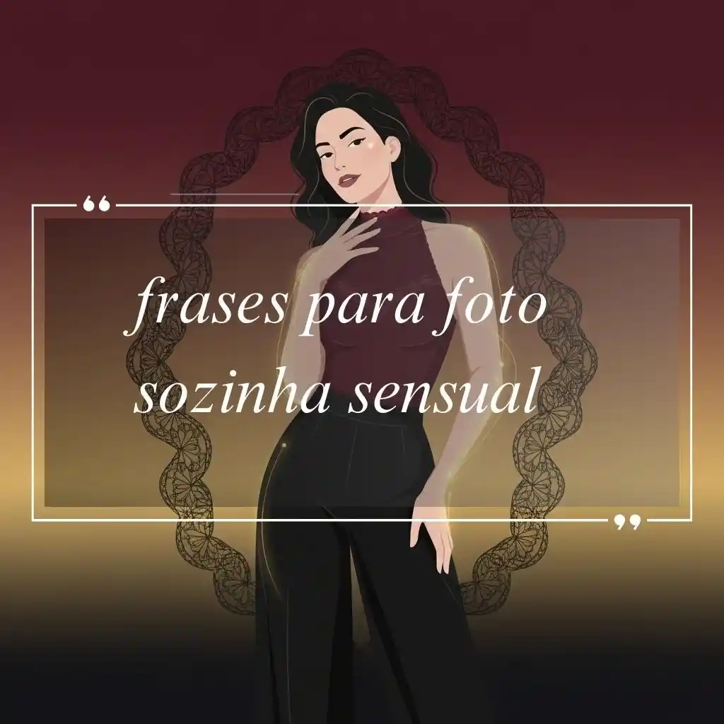 Ilustração de uma mulher confiante com longos cabelos escuros, vestindo um top sem mangas e calças pretas, com sobreposição de texto: Frases Para Foto Sozinha Sexy em um fundo gradiente.