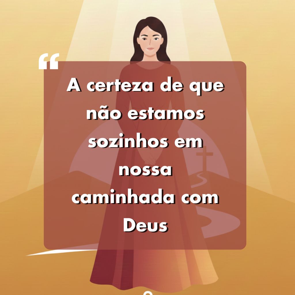 Ilustração de uma mulher em um longo vestido vermelho em pé em um caminho com uma cruz ao fundo. O texto sobreposto em português diz: A certeza de que não estamos sozinhos em nossa caminhada com Deus.