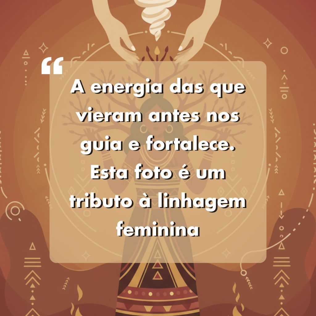 Ilustração com duas mãos sobre uma árvore, irradiando energia em um fundo vermelho com padrões geométricos. O texto em português no centro compartilha frases para foto sozinha triste, homenageando a força e a orientação da linhagem feminina.