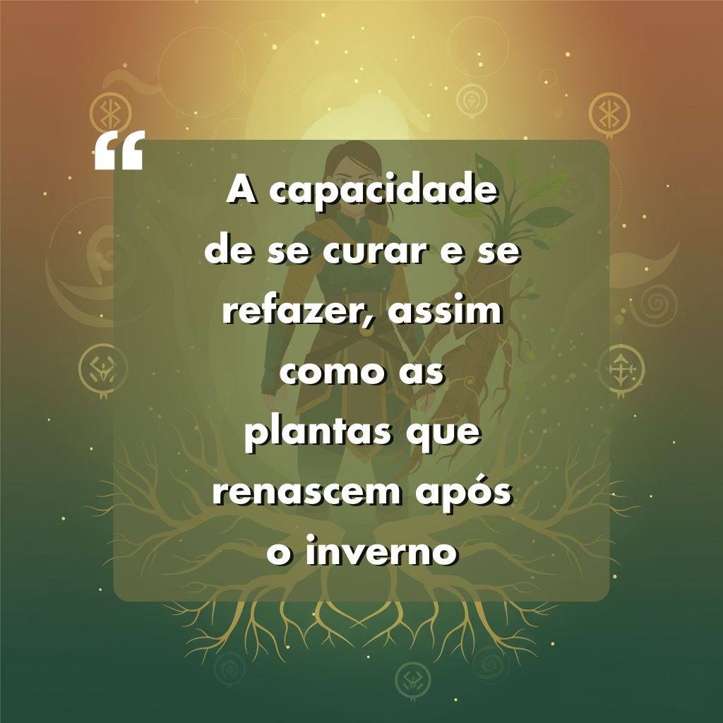 Frase motivacional em português sobre cura e renovação, exibida sobre ilustração de uma mulher com raízes, folhas e símbolos naturais, em tons de verde e dourado.