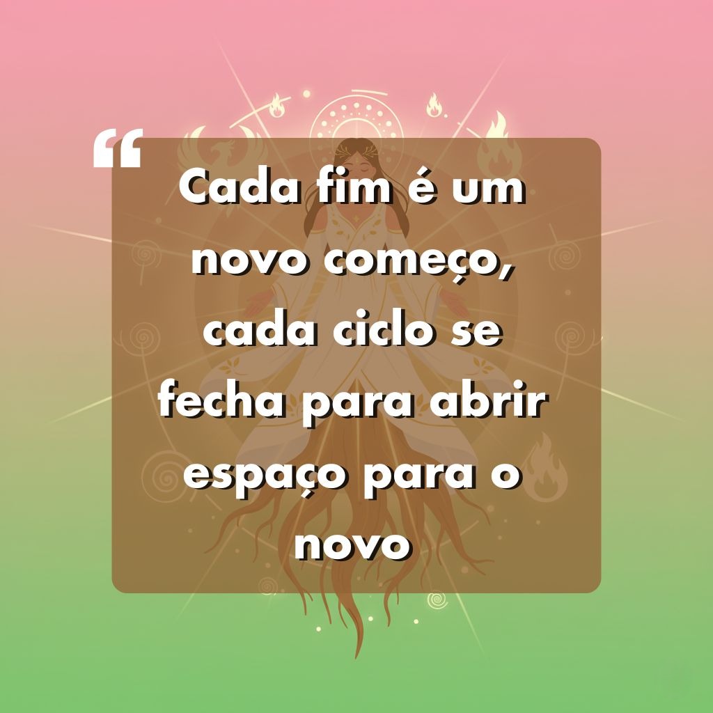 Citação em português em um fundo gradiente rosa e verde com uma imagem fraca de uma pessoa meditando: Cada fim é um novo começo, cada ciclo se fecha para abrir espaço para o novo.