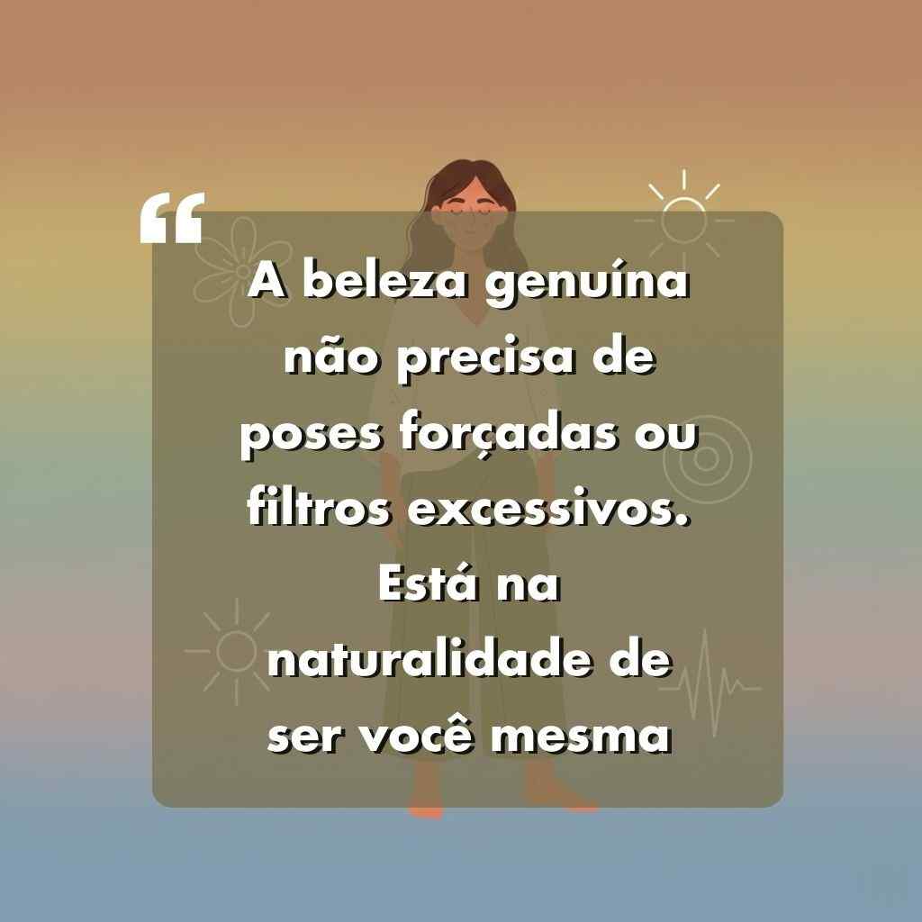 A mulher de cabelos castanhos está parcialmente coberta por um quadro cinza com a frase: A beleza genuína não precisa de poses forçadas ou filtros excessivos. Inspire-se em Frases Para Foto Sozinha Sexy e celebre a naturalidade de ser você mesma. Fundo com degradê colorido.
